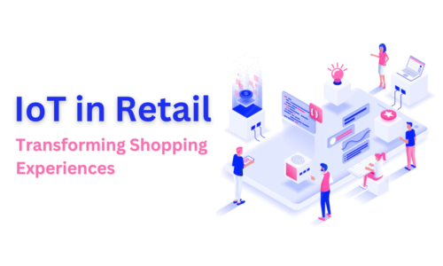 IoT in Retail – Transforming Shopping Experiences