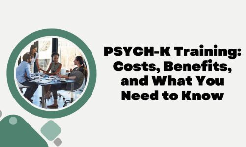 PSYCH-K Training: Costs, Benefits, and What You Need to Know