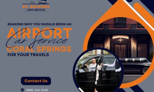 Reasons Why You Should Book an Airport Car Service Coral Springs for Your Travels | EZ Drivers Limo