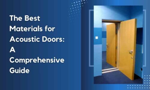 The Best Materials for Acoustic Doors: A Comprehensive Guide