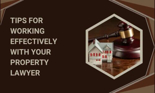 Tips for Working Effectively with Your Property Lawyer