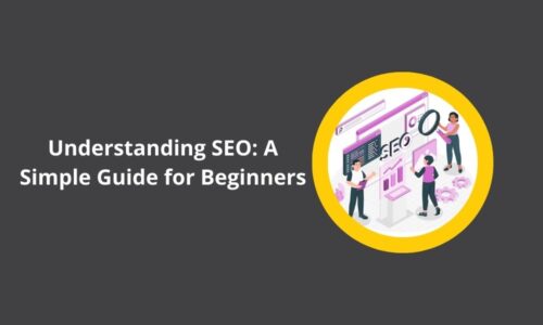 Understanding SEO: A Simple Guide for Beginners