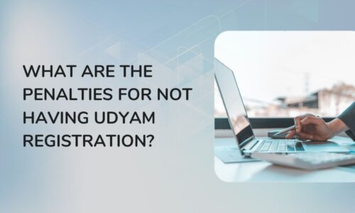 What Are the Penalties for Not Having Udyam Registration?