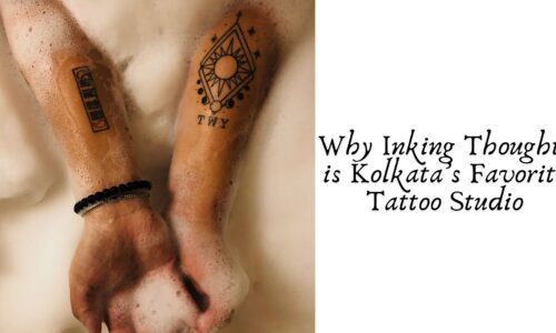 Why Inking Thoughts is Kolkata’s Favorite Tattoo Studio