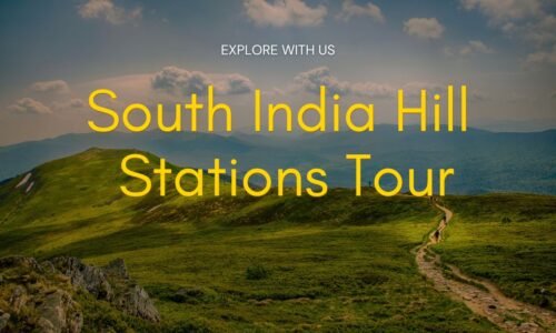 An Unforgettable Tour to South India Hill Stations