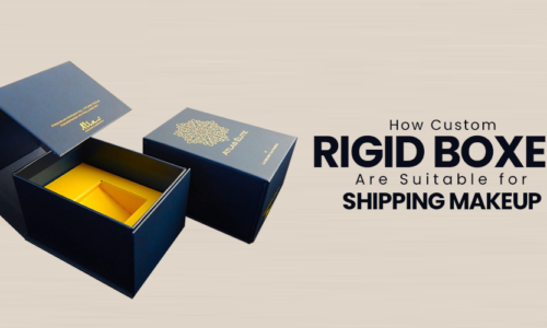 How Custom Rigid Boxes Are Suitable for Shipping Makeup