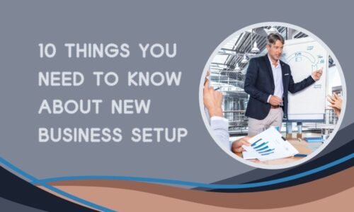 10 Things You Need to Know About New Business Setup