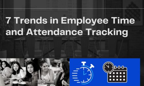 7 Trends in Employee Time and Attendance Tracking