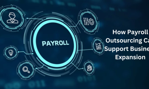 How Payroll Outsourcing Can Support Business Expansion