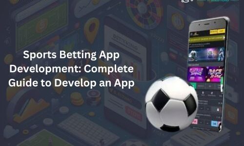 Sports Betting App Development: Complete Guide to Develop an App