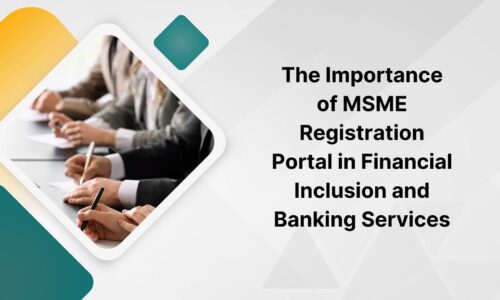 The Importance of MSME Registration Portal in Financial Inclusion and Banking Services