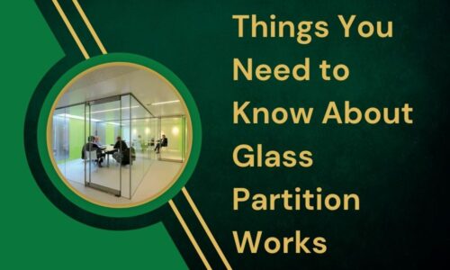 Things You Need to Know About Glass Partition Works