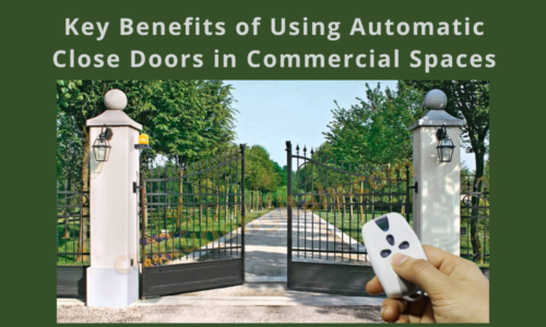 Key Benefits of Using Automatic Close Doors in Commercial Spaces