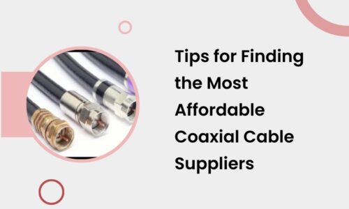 Tips for Finding the Most Affordable Coaxial Cable Suppliers