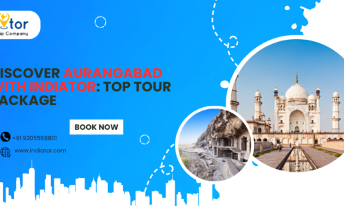 Discover Aurangabad with Indiator’s Top Tour Package