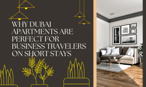 Why Dubai Apartments Are Perfect for Business Travelers on Short Stays