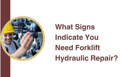 What Signs Indicate You Need Forklift Hydraulic Repair?